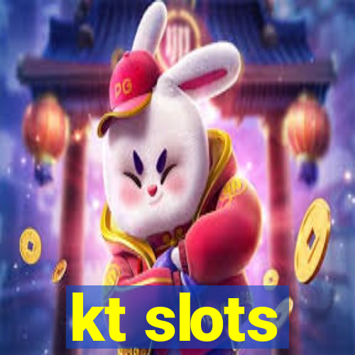 kt slots